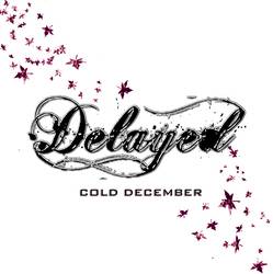 Delayed : Cold December